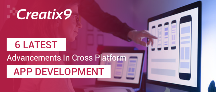6-Latest-Advancements-In-Cross-Platform-App-Development-1