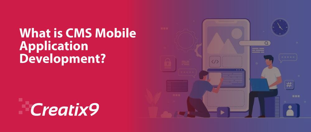 What-is-CMS-Mobile-Application-Development