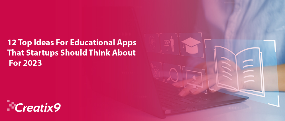 12 Top Ideas For Educational Apps That Startups Should Think About For 20-01