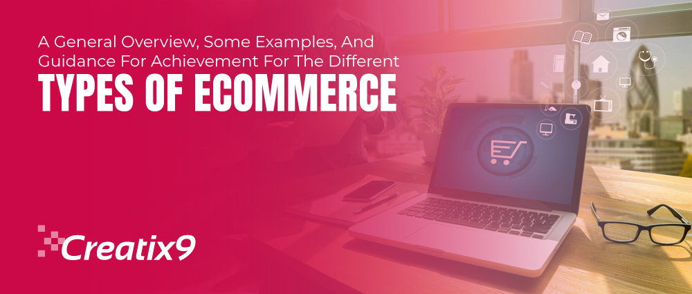A-General-Overview,-Some-Examples,-And-Guidance-For-Achievement-For-The-Different-Types-Of-Ecommerce