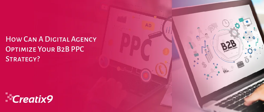 How Can A Digital Agency Optimize Your B2B PPC Strategy